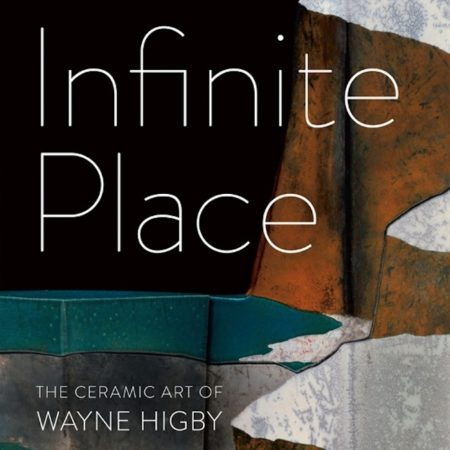 Infinite Place: The Ceramic Art of Wayne Higby covers the objects, sculptures, and large-scale architecture installations that mark his innovative career.